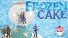 Frozen Snow Globe Cake Disney Frozen Fever Princess Cake With Anna Olaf Elsa And The Whole Gang